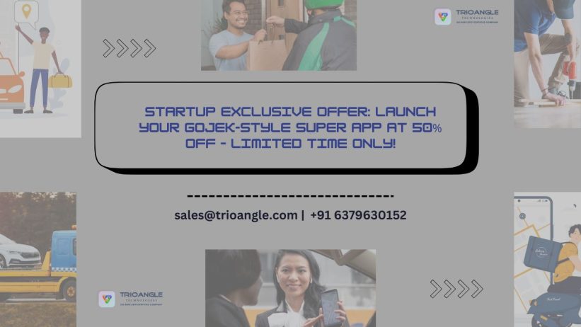 Startup Exclusive Offer: Launch Your Gojek-Style Super App at 50% OFF – Limited Time Only!